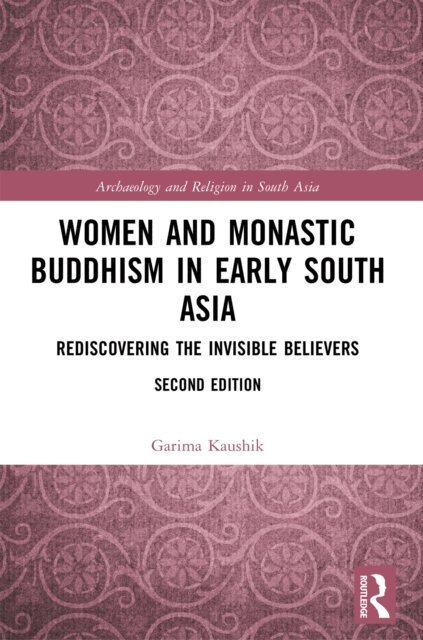 Garima Kaushik - Women and Monastic Buddhism in Early South Asia, E-bok