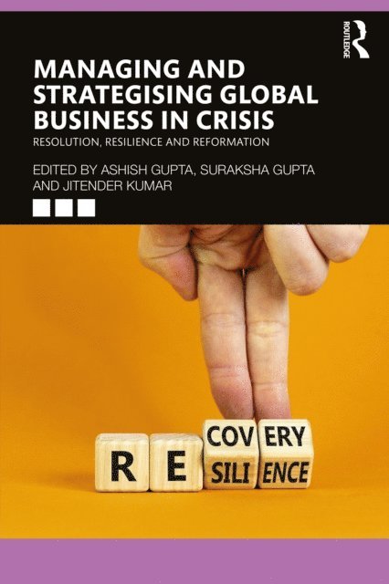 Jitender Kumar, Suraksha Gupta, Ashish Gupta - Managing and Strategising Global Business in Crisis, E-bok