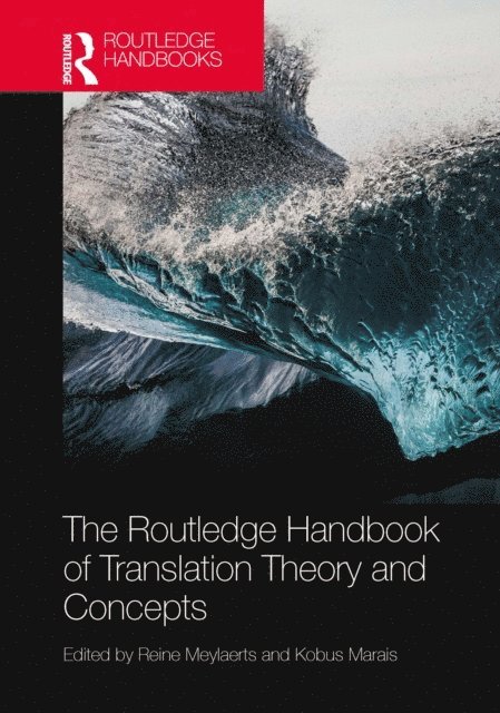 Kobus Marais, Reine Meylaerts - Routledge Handbook of Translation Theory and Concepts, E-bok
