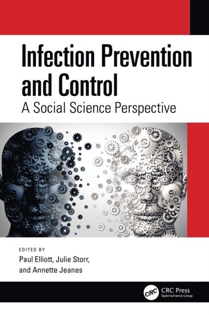 Annette Jeanes, Julie Storr, Paul Elliott - Infection Prevention and Control, E-bok
