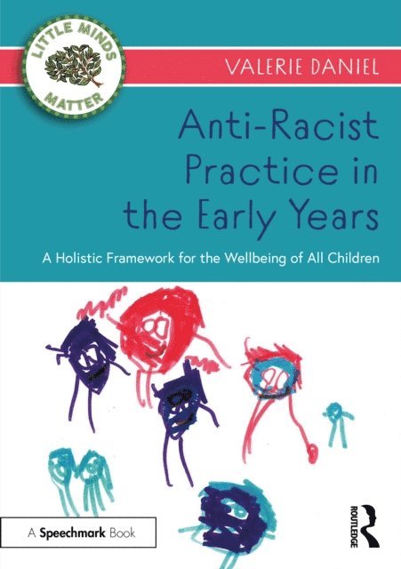 Valerie Daniel - Anti-Racist Practice in the Early Years, E-bok
