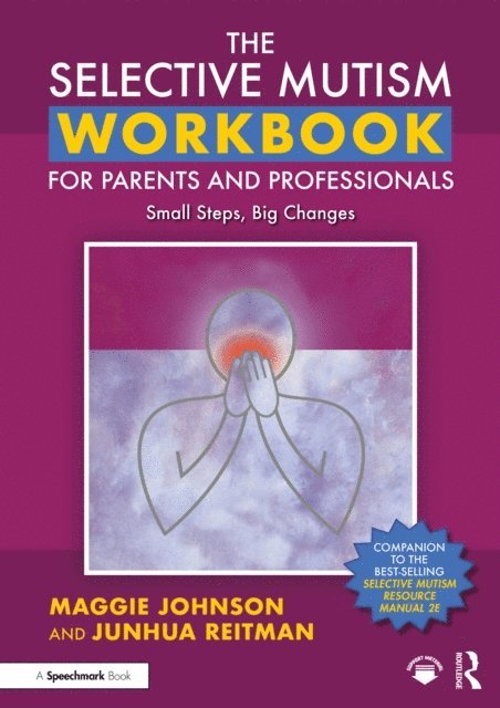 Junhua Reitman, Maggie Johnson - Selective Mutism Workbook for Parents and Professionals, E-bok