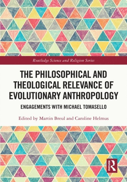 Caroline Helmus, Martin Breul - Philosophical and Theological Relevance of Evolutionary Anthropology, E-bok