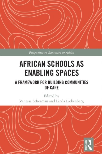 Linda Liebenberg, Vanessa Scherman - African Schools as Enabling Spaces, E-bok