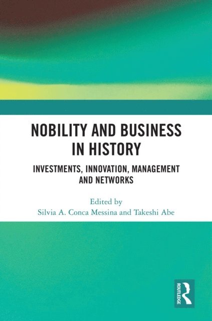 Takeshi Abe, Silvia A. Conca Messina - Nobility and Business in History, E-bok
