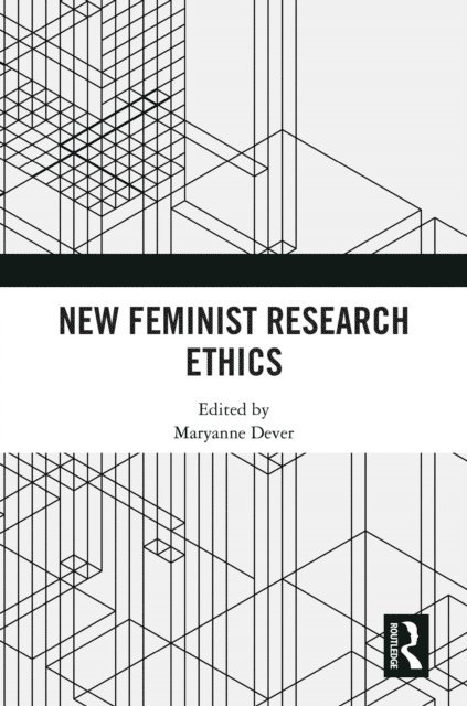 Maryanne Dever - New Feminist Research Ethics, E-bok
