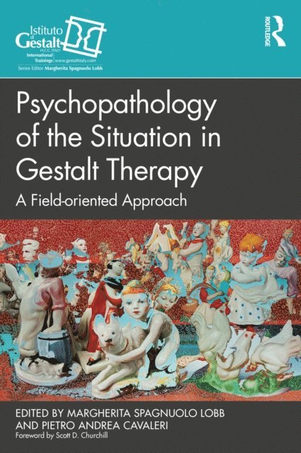 Pietro Cavaleri, Margherita Spagnuolo Lobb - Psychopathology of the Situation in Gestalt Therapy, E-bok