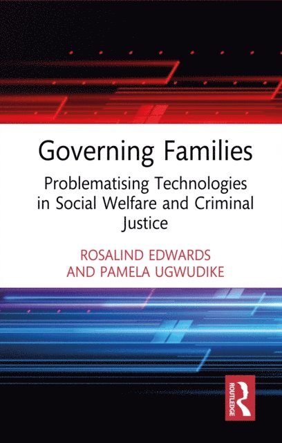 Pamela Ugwudike, Rosalind Edwards - Governing Families, E-bok