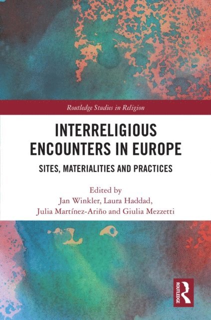 Giulia Mezzetti, Julia Martinez-Arino, Laura Haddad, Jan Winkler - Interreligious Encounters in Europe, E-bok
