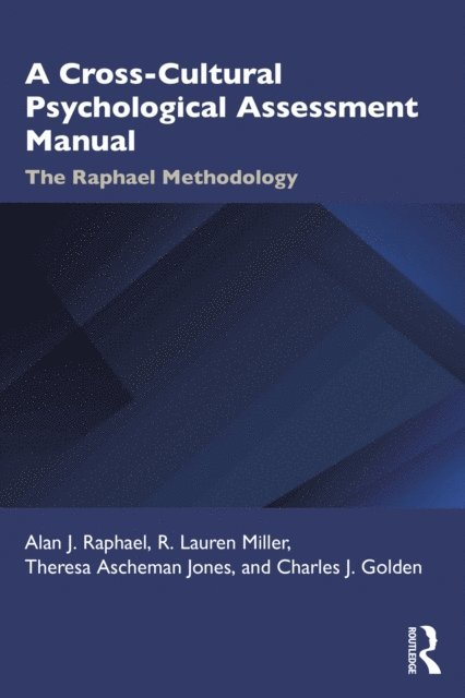 Charles Golden, Theresa Jones, R. Lauren Miller, Alan Raphael - Cross-Cultural Psychological Assessment Manual, E-bok