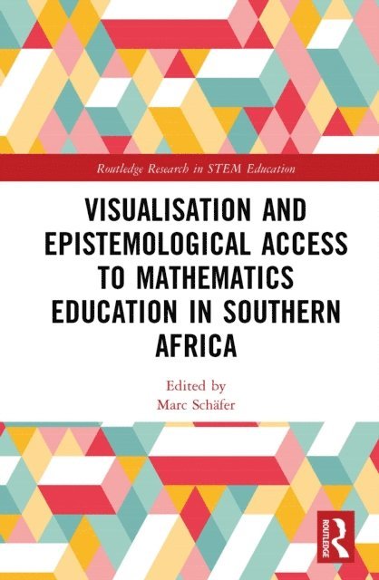 Marc Schafer - Visualisation and Epistemological Access to Mathematics Education in Southern Africa, E-bok
