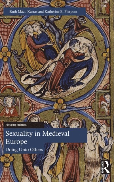 Katherine E. Pierpont, Ruth Mazo Karras - Sexuality in Medieval Europe, E-bok
