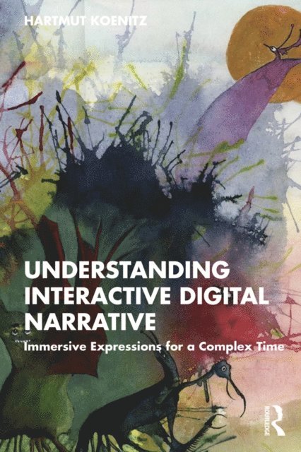Hartmut Koenitz - Understanding Interactive Digital Narrative, E-bok