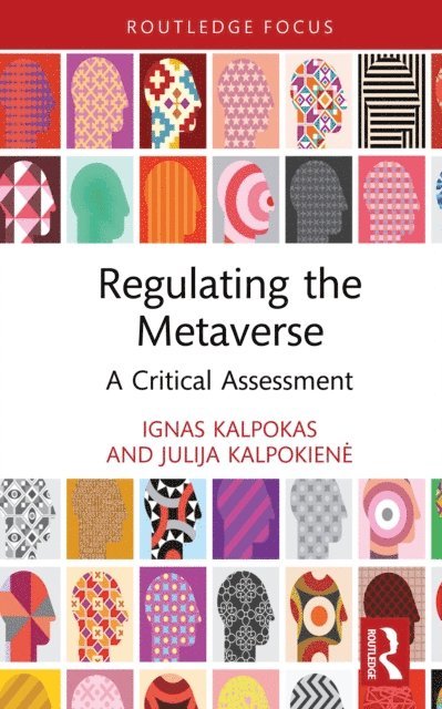 Julija Kalpokiene, Ignas Kalpokas - Regulating the Metaverse, E-bok