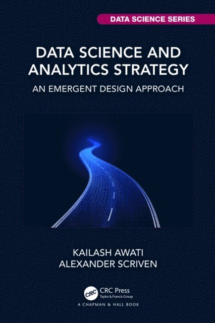Alexander Scriven, Kailash Awati - Data Science and Analytics Strategy, E-bok. Tillgänglighet: Lägg i varukorg