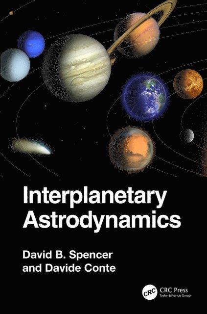 Davide Conte, David B. Spencer - Interplanetary Astrodynamics, E-bok