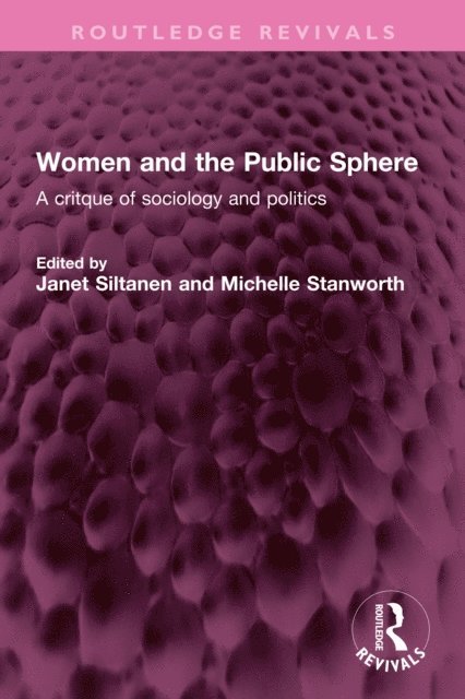 Michelle Stanworth, Janet Siltanen - Women and the Public Sphere, E-bok