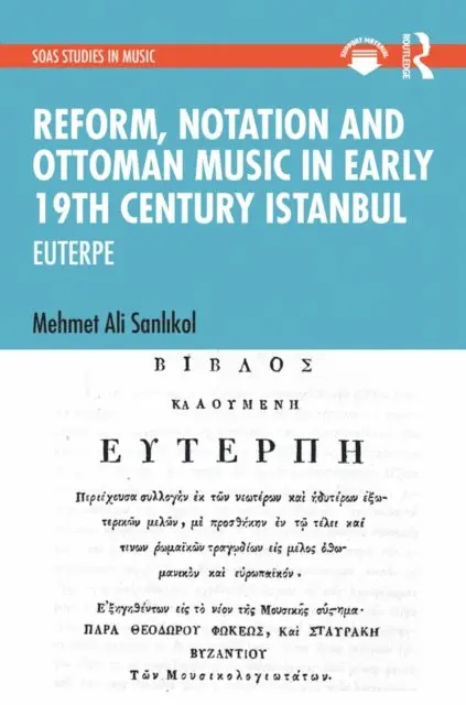 Mehmet Ali Sanlikol - Reform, Notation and Ottoman music in Early 19th Century Istanbul, E-bok. Tillgänglighet: Lägg i varukorg