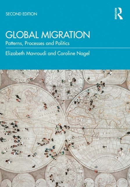 Caroline Nagel, Elizabeth Mavroudi - Global Migration, E-bok