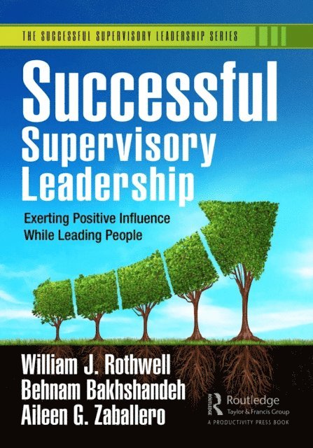 Aileen G. Zaballero, Behnam Bakhshandeh, William J. Rothwell - Successful Supervisory Leadership, E-bok