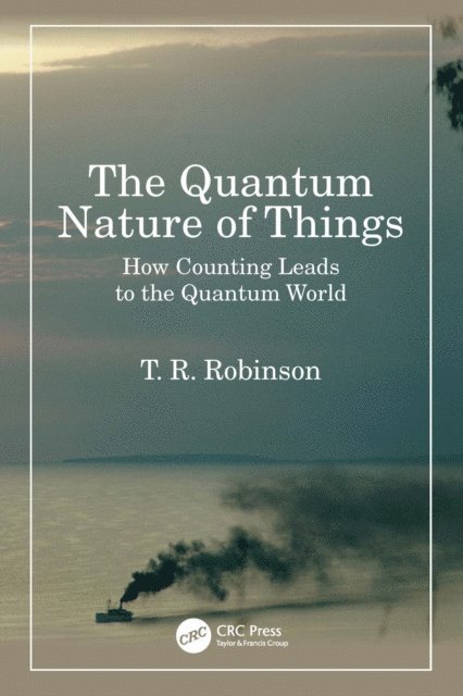 T R Robinson - Quantum Nature of Things, E-bok