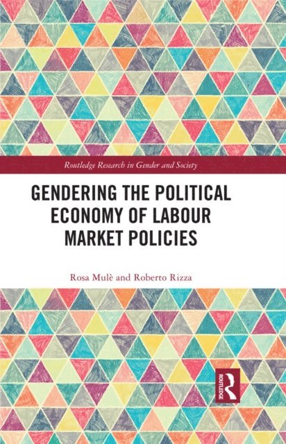 Roberto Rizza, Rosa Mule - Gendering the Political Economy of Labour Market Policies, E-bok