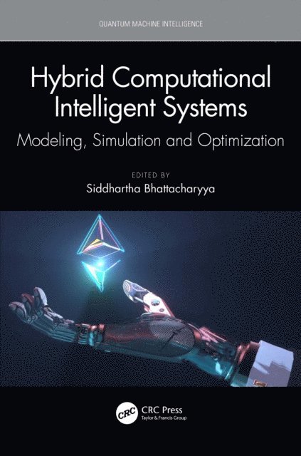 Siddhartha Bhattacharyya - Hybrid Computational Intelligent Systems, E-bok