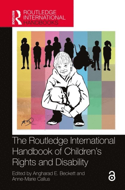 Anne-Marie Callus, Angharad E. Beckett - Routledge International Handbook of Children's Rights and Disability, E-bok
