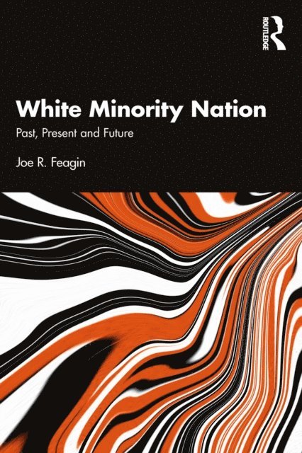 Joe R. Feagin - White Minority Nation, E-bok