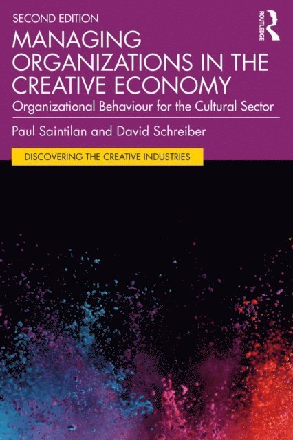 David Schreiber, Paul Saintilan - Managing Organizations in the Creative Economy, E-bok