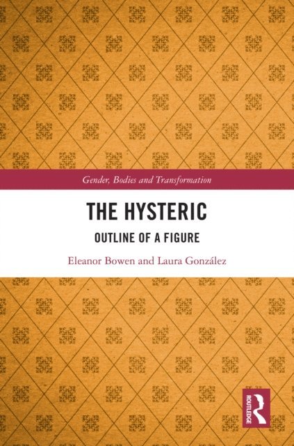 Laura Gonzalez, Eleanor Bowen - Hysteric, E-bok