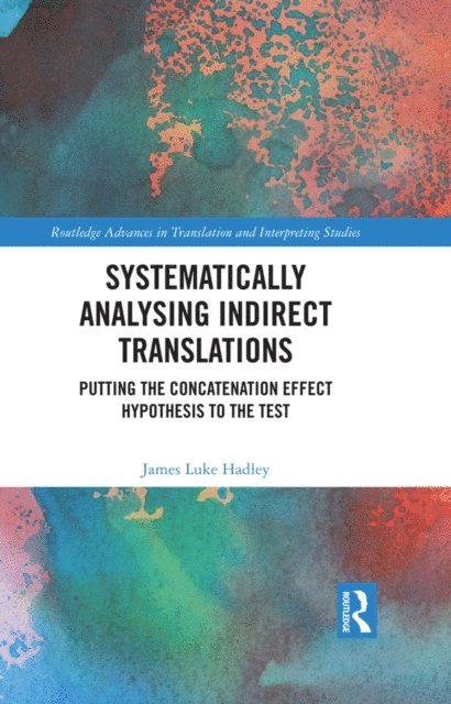 James Luke Hadley - Systematically Analysing Indirect Translations, E-bok