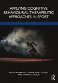 Applying Cognitive Behavioural Therapeutic Approaches in Sport