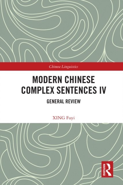 XING Fuyi - Modern Chinese Complex Sentences IV, E-bok