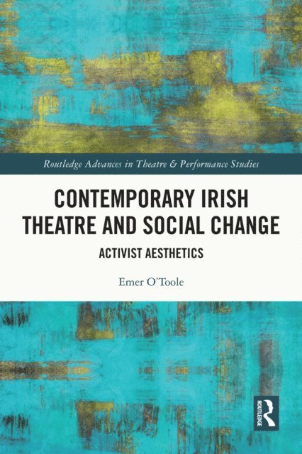 Emer O'Toole - Contemporary Irish Theatre and Social Change, E-bok