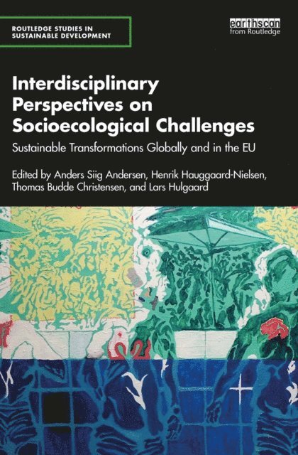 Lars Hulgaard, Thomas Budde Christensen, Henrik Hauggaard-Nielsen, Anders Siig Andersen - Interdisciplinary Perspectives on Socioecological Challenges, E-bok