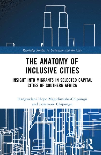 Lovemore Chipungu, Hangwelani Hope Magidimisha-Chipungu - Anatomy of Inclusive Cities, E-bok