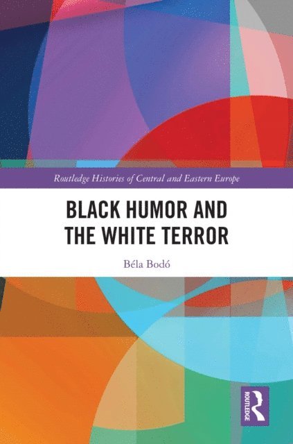 Bela Bodo - Black Humor and the White Terror, E-bok