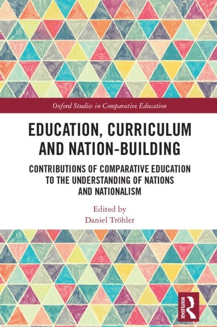 Daniel Trohler - Education, Curriculum and Nation-Building, E-bok