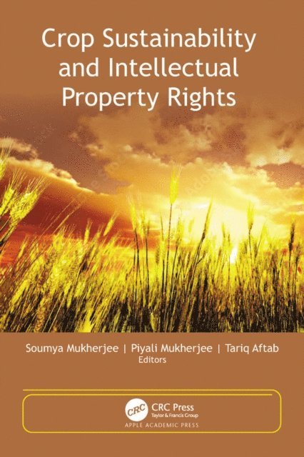 Tariq Aftab, Piyali Mukherjee, Soumya Mukherjee - Crop Sustainability and Intellectual Property Rights, E-bok
