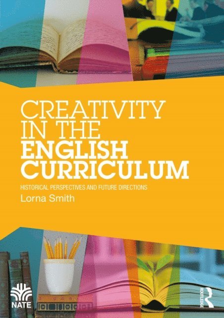 Lorna Smith - Creativity in the English Curriculum, E-bok
