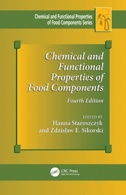 Zdzislaw E. Sikorski, Hanna Staroszczyk - Chemical and Functional Properties of Food Components, E-bok