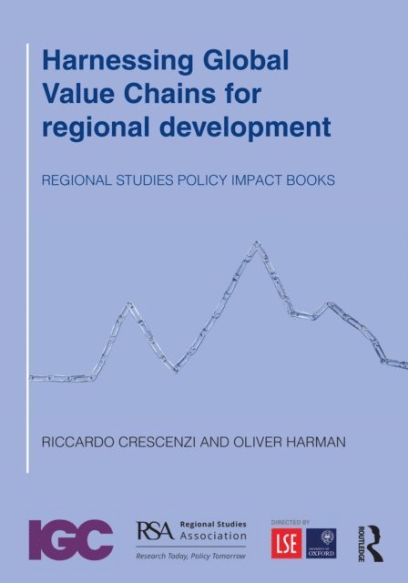 Oliver Harman, Riccardo Crescenzi - Harnessing Global Value Chains for regional development, E-bok