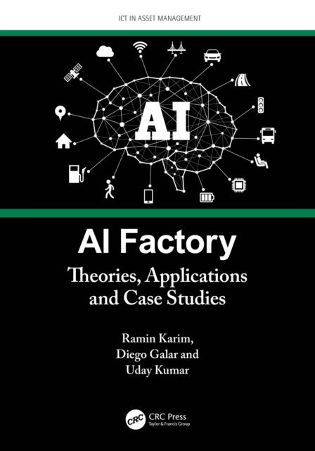 Uday Kumar, Diego Galar, Ramin Karim - AI Factory, E-bok