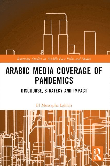 El Mustapha Lahlali - Arabic Media Coverage of Pandemics, E-bok