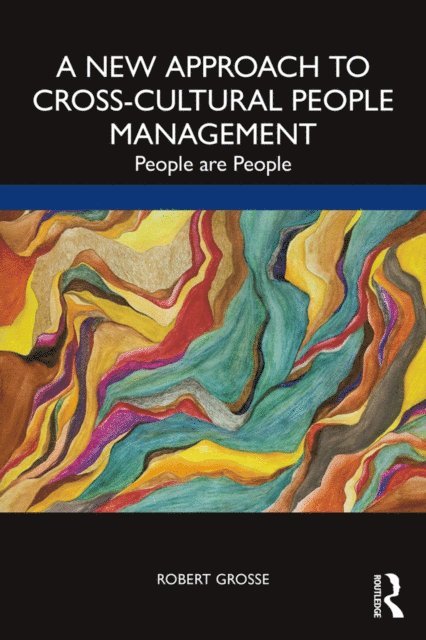Robert Grosse - New Approach to Cross-Cultural People Management, E-bok