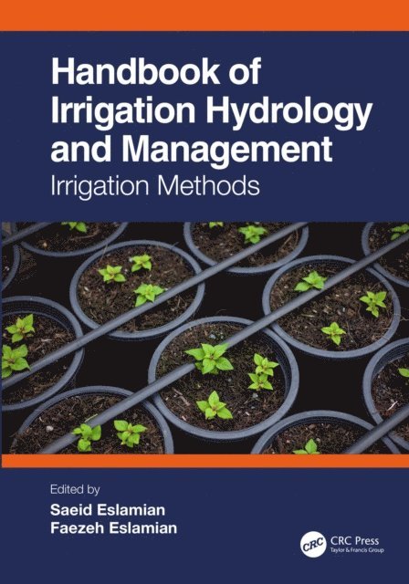 Faezeh Eslamian, Saeid Eslamian - Handbook of Irrigation Hydrology and Management, E-bok