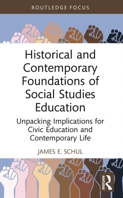 James E. Schul - Historical and Contemporary Foundations of Social Studies Education, E-bok