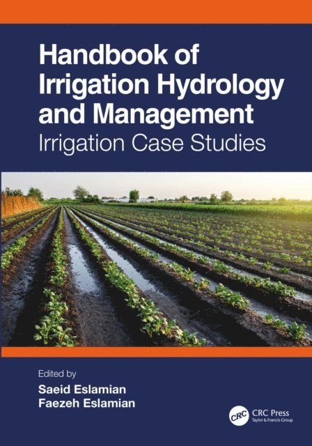 Faezeh Eslamian, Saeid Eslamian - Handbook of Irrigation Hydrology and Management, E-bok