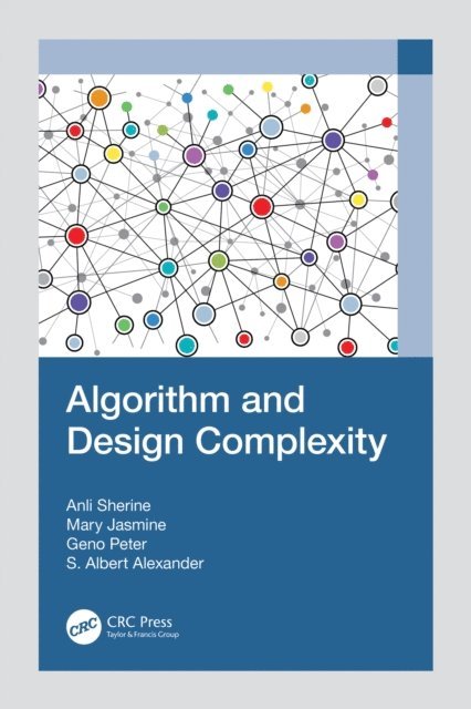 S. Albert Alexander, Geno Peter, Mary Jasmine, Anli Sherine - Algorithm and Design Complexity, E-bok